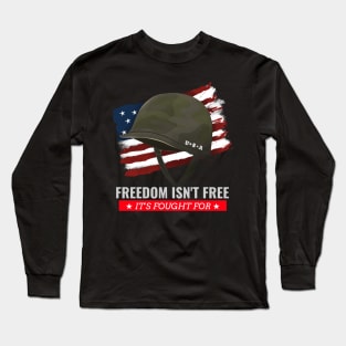 Freedom Isn't Free, It's Fought For (USA) Long Sleeve T-Shirt